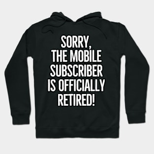 I'm officially retired! Hoodie